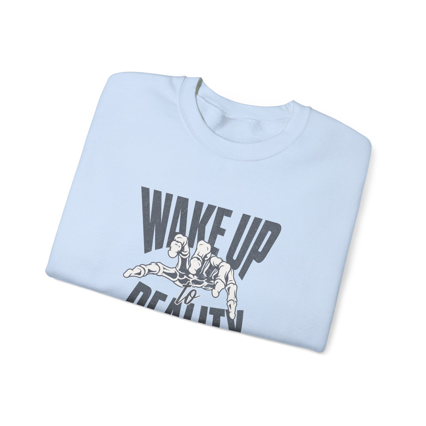 Wake Up Reality (Sweatshirt)