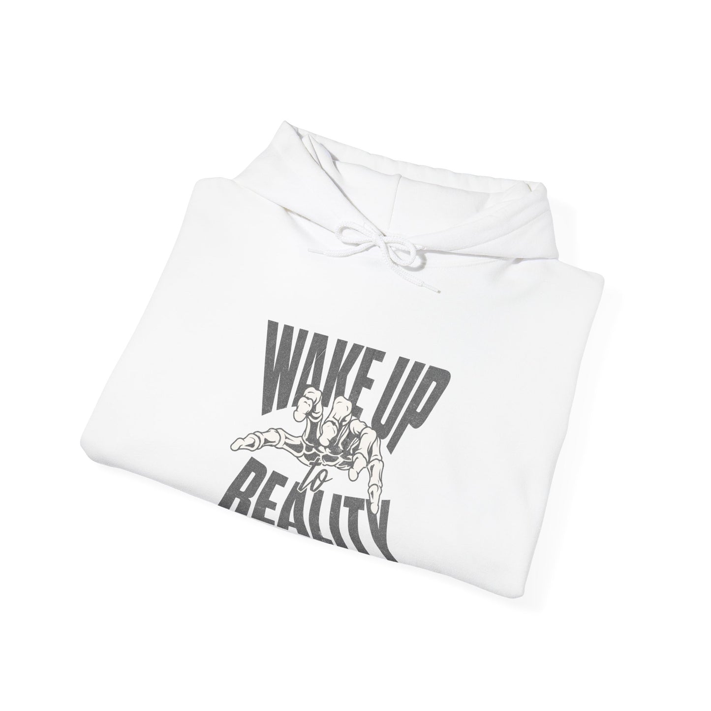 Wake Up Reality - Hooded Sweatshirt