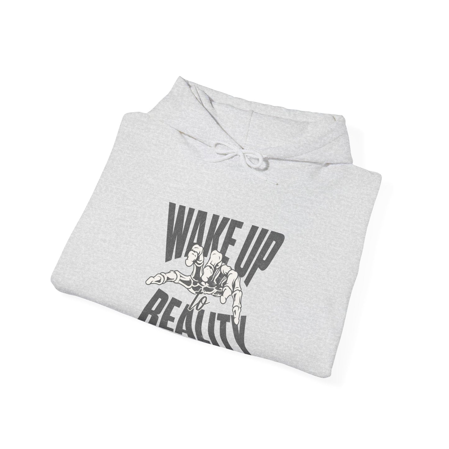 Wake Up Reality - Hooded Sweatshirt