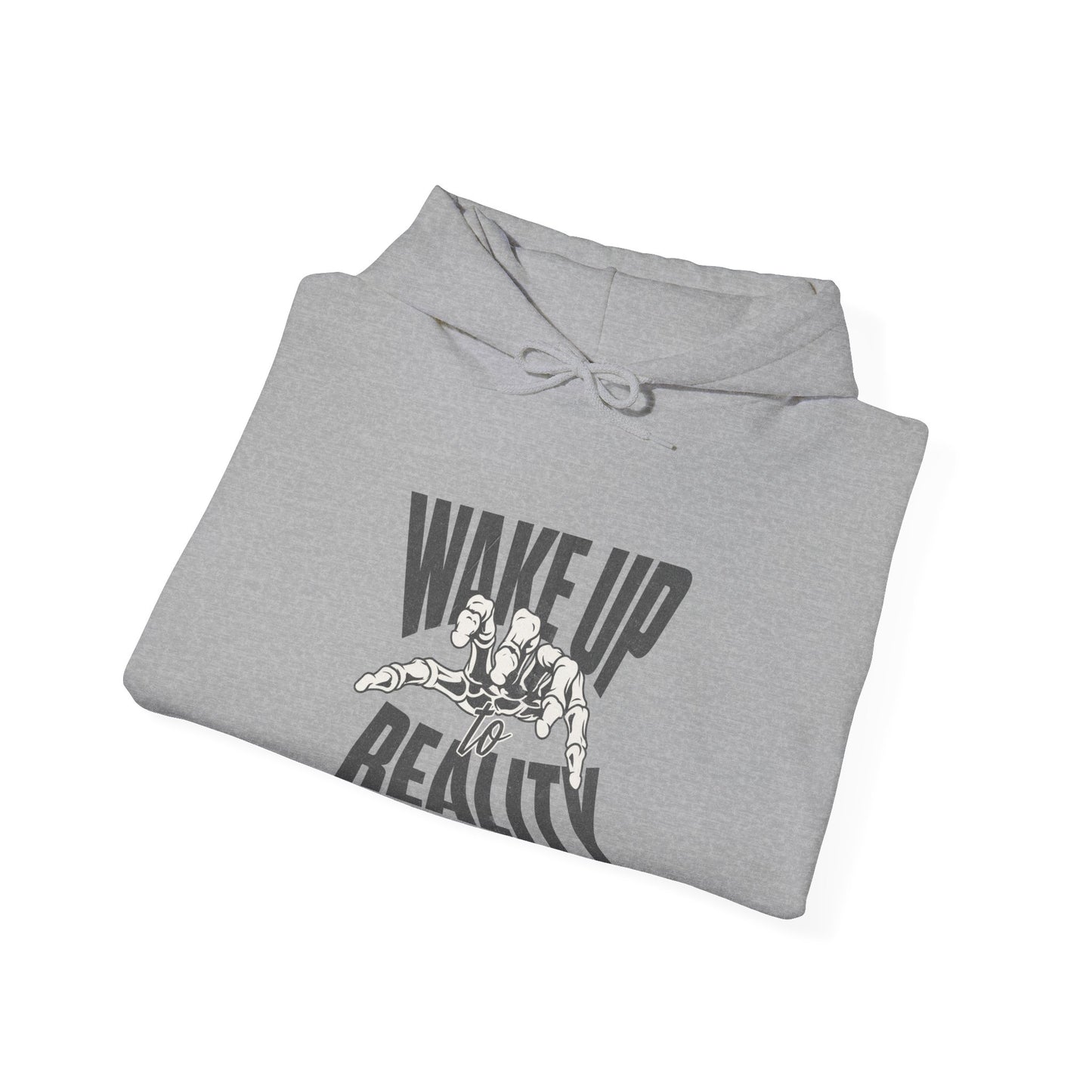 Wake Up Reality - Hooded Sweatshirt